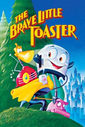 A Torradeira Valente / The Brave Little Toaster  Download Dublado / Dual Áudio