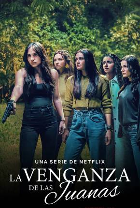 A Vingança das Juanas - 1ª Temporada Legendada Torrent Download 