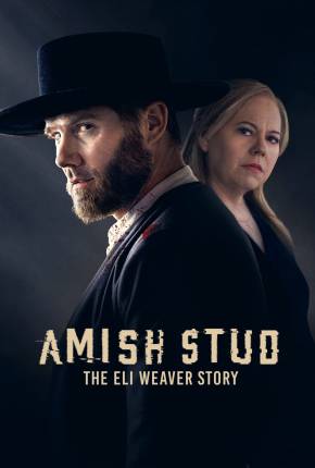 Amish Stud - The Eli Weaver Story - Legendado Torrent Download 