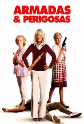 Armadas e Perigosas Torrent Download Dublado / Dual Áudio