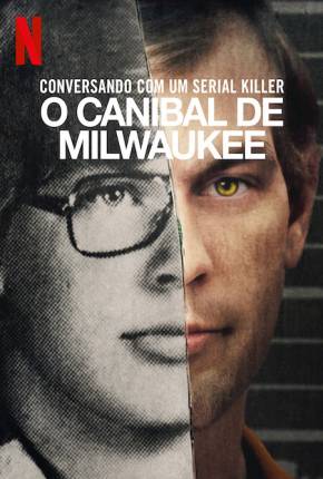 Conversando com um Serial Killer - O Canibal de Milwaukee Torrent Download Dublada / Dual Áudio