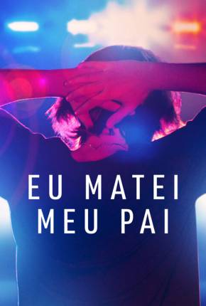 Eu Matei Meu Pai - 1ª Temporada Legendada Torrent Download 