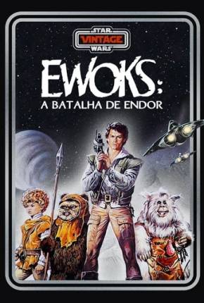 Ewoks - A Batalha de Endor Torrent Download Dublado / Dual Áudio