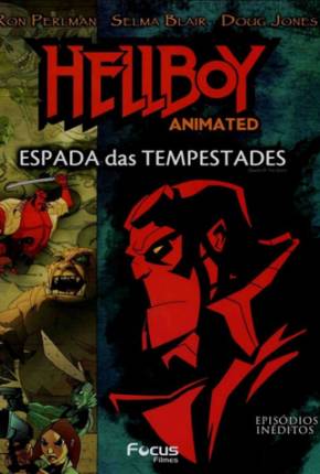 Hellboy - A Espada das Tempestades / Hellboy Animated: Sword of Storms  Download Dublado / Dual Áudio