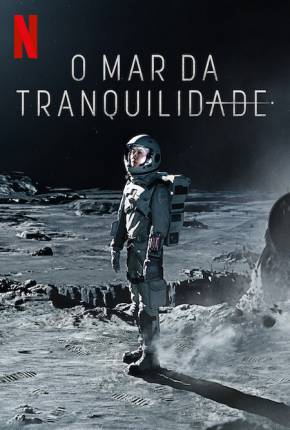 O Mar da Tranquilidade - 1ª Temporada Torrent Download Dublada / Dual Áudio