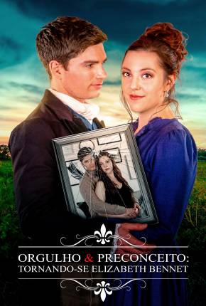 Orgulho e Preconceito - Tornando-se Elizabeth Bennet Torrent Download Dublado / Dual Áudio