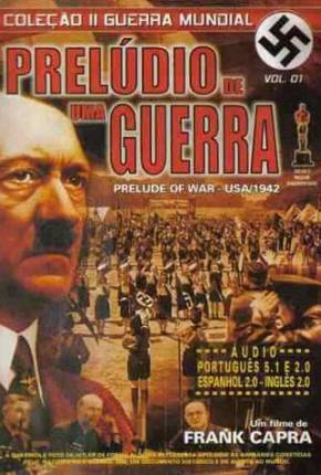 Prelúdio de uma Guerra / Prelude to War  Download Dublado / Dual Áudio