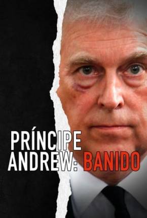 Príncipe Andrew - Banido Torrent Download Dublado / Dual Áudio