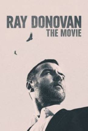 Ray Donovan - O Filme Torrent Download Dublado / Dual Áudio