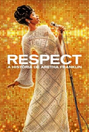 Respect - A História de Aretha Franklin Torrent Download Dublado / Dual Áudio