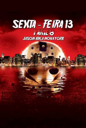 Sexta-Feira 13 - Parte 8 - Jason Ataca Nova York  Download Dublado / Dual Áudio