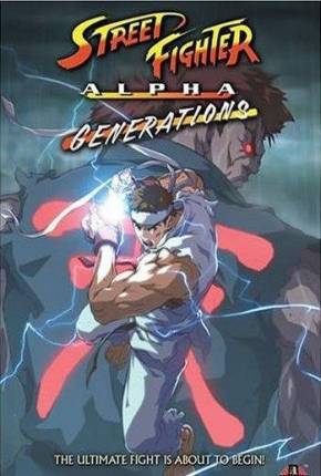 Street Fighter Alpha - Generations / DVD Upscale  Download Dublado / Dual Áudio