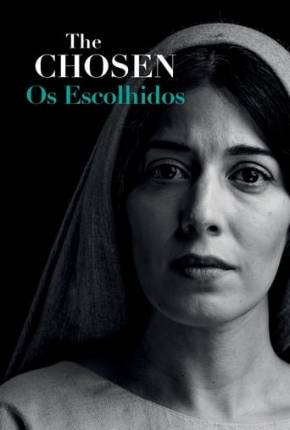 The Chosen - Os Escolhidos - 2ª Temporada Torrent Download Dublada / Dual Áudio