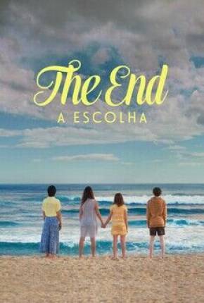 The End - A Escolha - 1ª Temporada Torrent Download Dublada