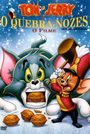 Tom e Jerry  - O Quebra Nozes  Download Dublado / Dual Áudio