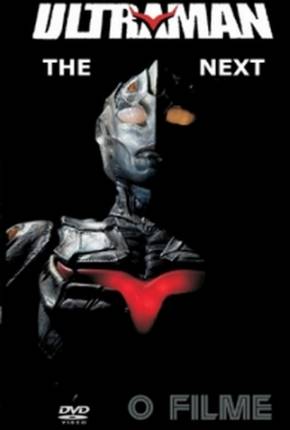 Ultraman - The Next - O Filme  Download Dublado / Dual Áudio