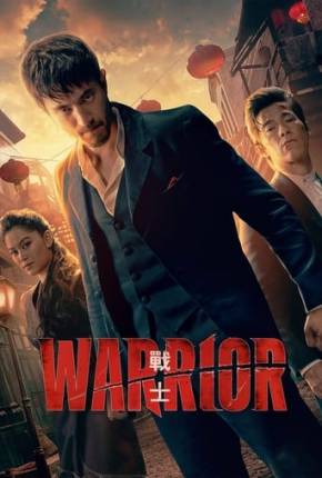 Warrior - 3ª Temporada Completa Torrent Download Dublada / Dual Áudio