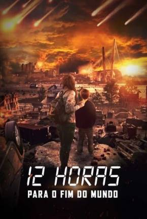 12 Horas Para o Fim do Mundo Torrent Download Dublado / Dual Áudio