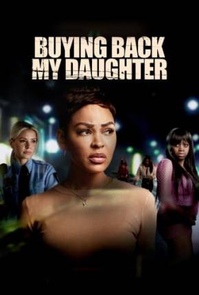 Buying Back My Daughter - Legendado Torrent Download 