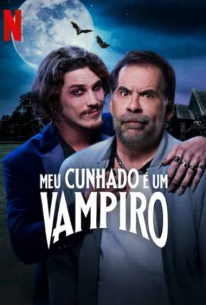 Meu Cunhado é Um Vampiro Torrent Download Nacional