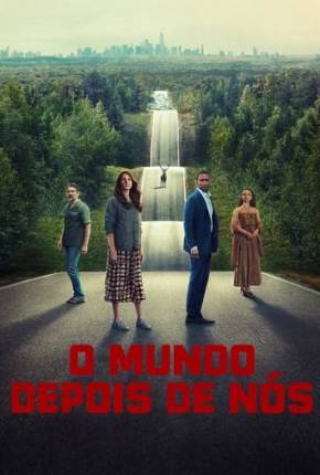 O Mundo Depois de Nós Torrent Download Dublado / Dual Áudio