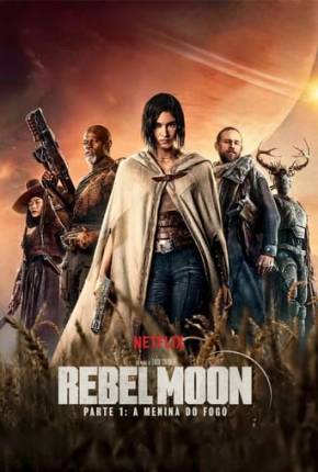 Rebel Moon - Parte 1 - A Menina do Fogo Torrent Download Dublado / Dual Áudio