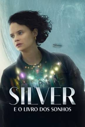 Silver e o Livro dos Sonhos Torrent Download Dublado / Dual Áudio