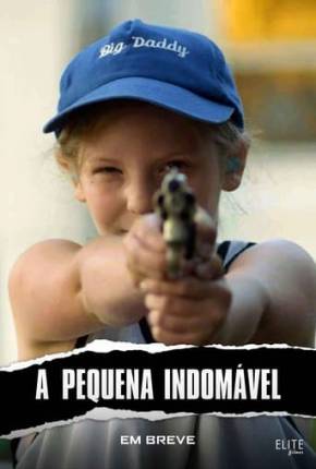 A Pequena Indomável Torrent Download Dublado / Dual Áudio