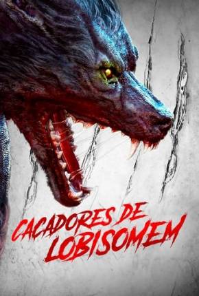 Caçadores de Lobisomem Torrent Download Dublado / Dual Áudio