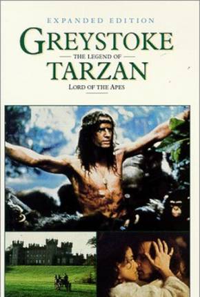 Greystoke - A Lenda de Tarzan, o Rei da Selva 1080P  Download Dublado / Dual Áudio