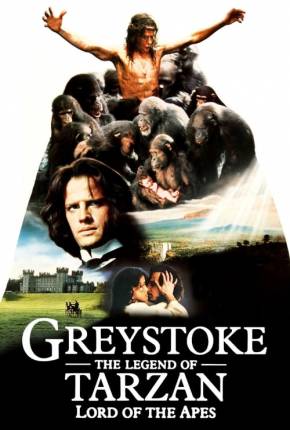 Greystoke - A Lenda de Tarzan, o Rei da Selva Torrent Download Dublado