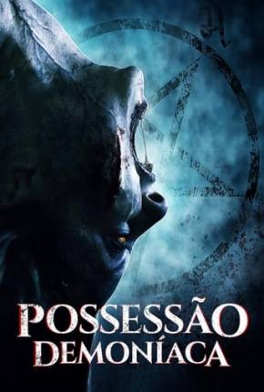 Possessão Demoníaca Torrent Download Dublado / Dual Áudio