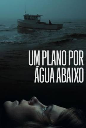 Um Plano Por Água Abaixo Torrent Download Dublado / Dual Áudio