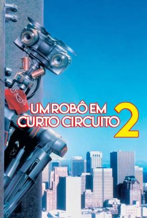 Um Robô em Curto Circuito 2 - Short Circuit 2 Torrent Download Dublado / Dual Áudio