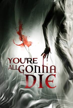 You’re All Gonna Die - Legendado Torrent Download 