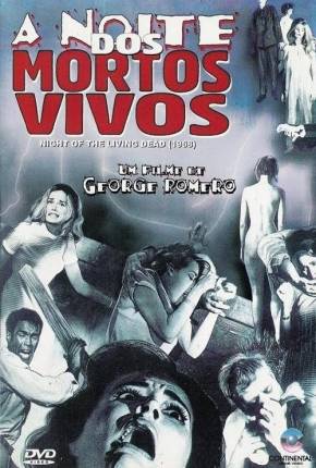 A Noite dos Mortos-Vivos / Night of the Living Dead (Tri Áudio)  Download Dublado / Dual Áudio