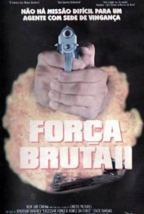 Força Bruta 2 / Excessive Force II: Force on Force  Download Dublado / Dual Áudio