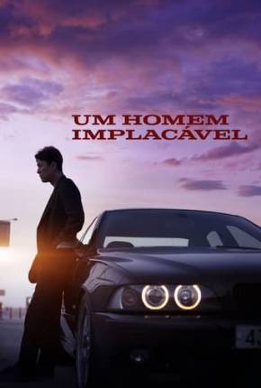 Um Homem Implacável Torrent Download Dublado / Dual Áudio