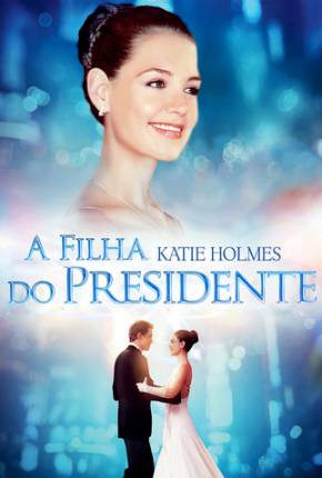 A Filha do Presidente / First Daughter  Download Dublado / Dual Áudio