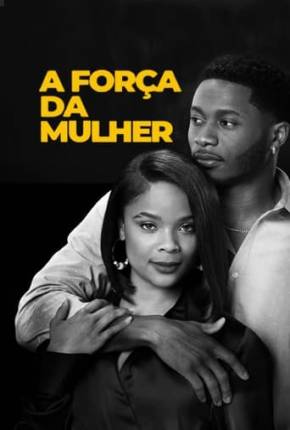 A Força da Mulher Torrent Download Dublado / Dual Áudio