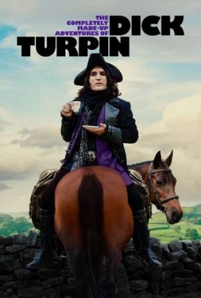 As Aventuras Inventadas de Dick Turpin - 1ª Temporada Torrent Download Dublada / Dual Áudio