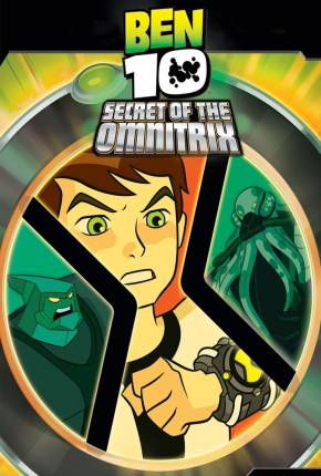 Ben 10 - O Segredo do Omnitrix / Ben 10: Secret of the Omnitrix  Download Dublado