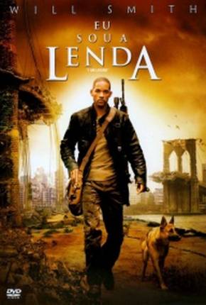 Eu Sou a Lenda / Versão de Cinema  Download Dublado / Dual Áudio