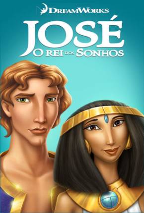 José - O Rei dos Sonhos / Joseph: King of Dreams  Download Dublado / Dual Áudio