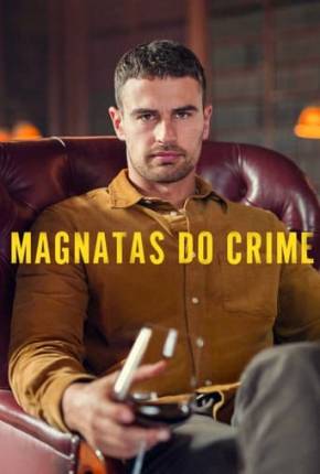 Magnatas do Crime - 1ª Temporada Torrent Download Dublada / Dual Áudio