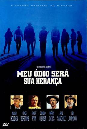 Meu Ódio Será Sua Herança / The Wild Bunch  Download Dublado / Dual Áudio