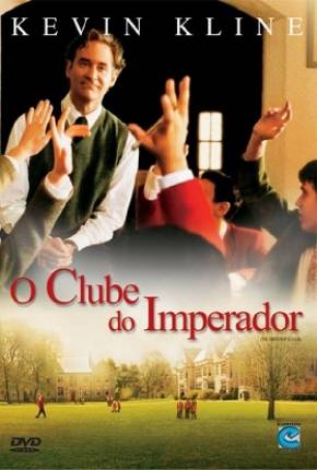 O Clube do Imperador / The Emperors Club  Download Dublado