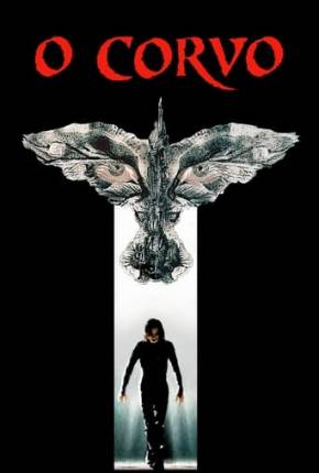 O Corvo - The Crow (Clássico) Torrent Download Dublado / Dual Áudio