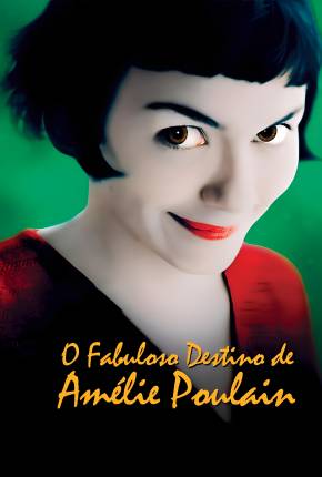 O Fabuloso Destino de Amélie Poulain / Le fabuleux destin dAmélie Poulain  Download Dublado / Dual Áudio