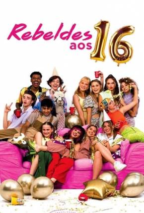 Rebeldes aos 16 Torrent Download Dublado